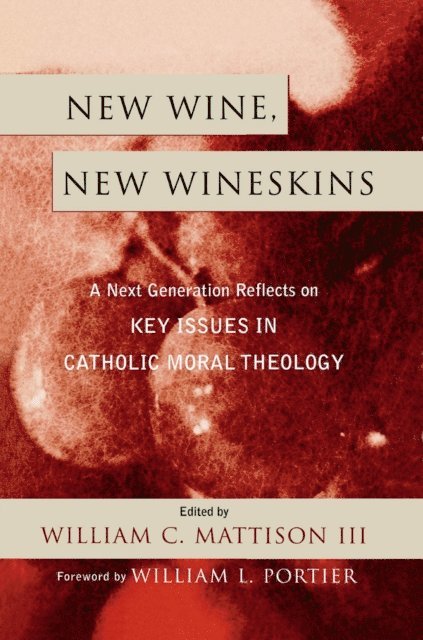 William C. Mattison III - New Wine, New Wineskins, E-bok