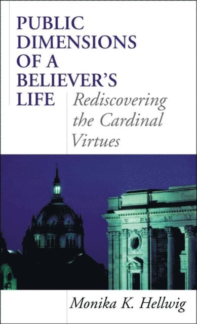 Monika K. Hellwig - Public Dimensions of a Believer's Life, E-bok