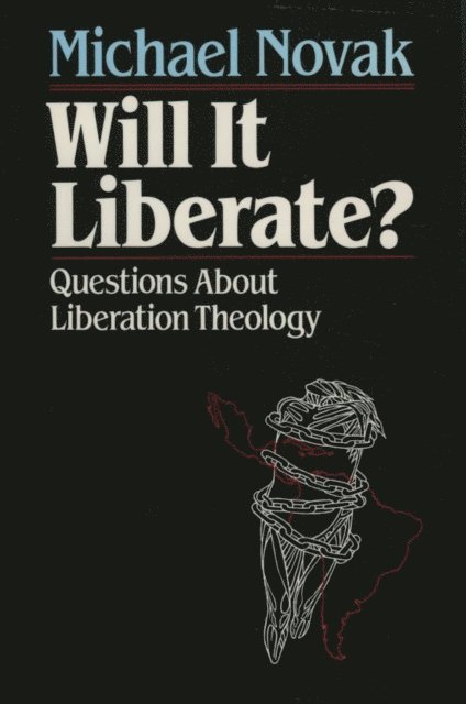 Michael Novak - Will it Liberate ?, E-bok