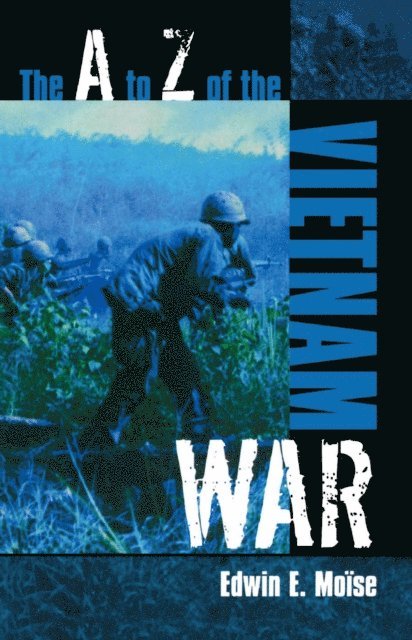 Edwin E. Moïse - A to Z of the Vietnam War, E-bok