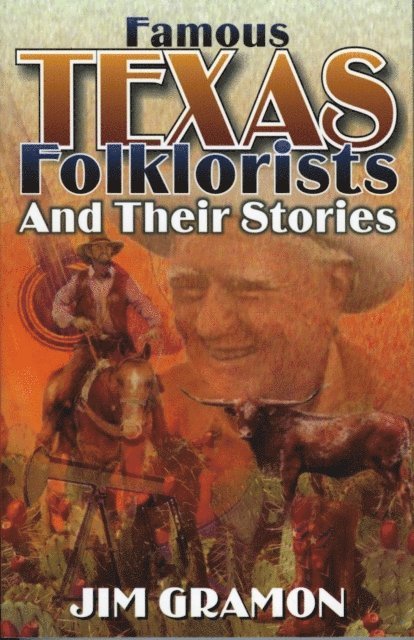 Jim Gramon - Famous Texas Folklorists and Their Stories, E-bok