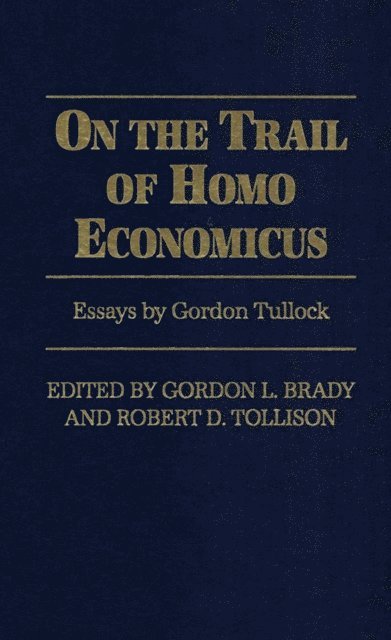 Gordon Brady, Robert D. Tollison - On the Trail of Homo Economicus, E-bok