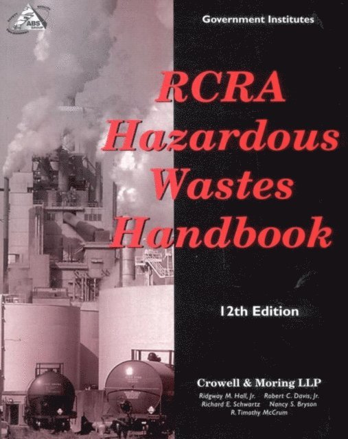 Ridgway M. Hall Jr., Robert C. Davis, Richard E. Schwartz, Nancy S. Bryson, Timothy R. McCrum - RCRA Hazardous Wastes Handbook, E-bok