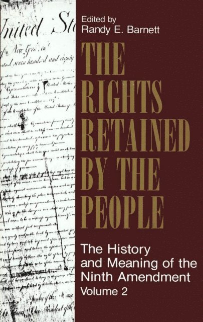 Randy E. Barnett - Rights Retained by the People: The Ninth Amendment and Constitutional Interpretation, E-bok