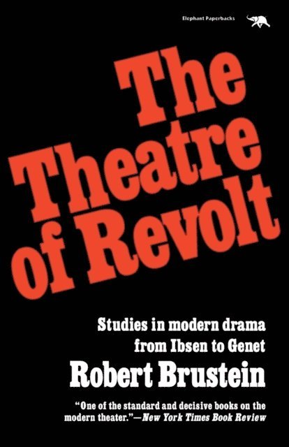 Robert Brustein - Theatre of Revolt, E-bok