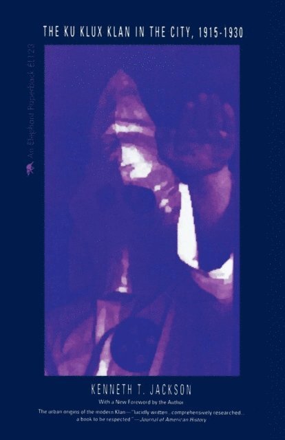 Kenneth T. Jackson - Ku Klux Klan in the City, 1915-1930, E-bok