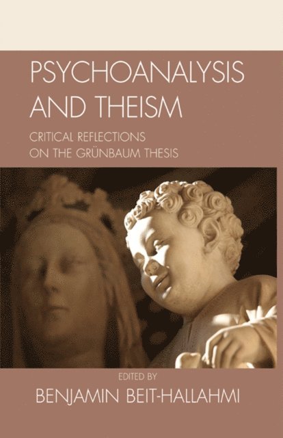 Benjamin Beit-Hallahmi - Psychoanalysis and Theism, E-bok