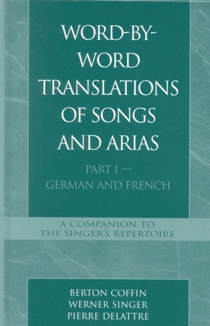 Berton Coffin, Werner Singer, Pierre Delattre - Word-By-Word Translations of Songs and Arias, Part I, E-bok