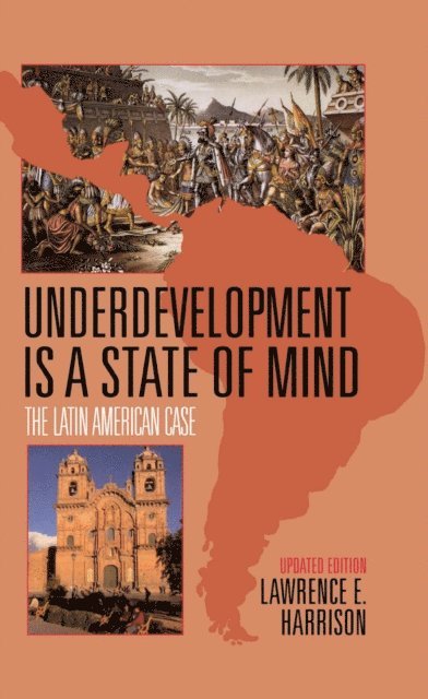 Lawrence E. Harrison - Underdevelopment Is a State of Mind, E-bok