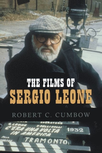 Robert C. Cumbow - Films of Sergio Leone, E-bok
