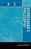 A to Z of Kierkegaard's Philosophy
