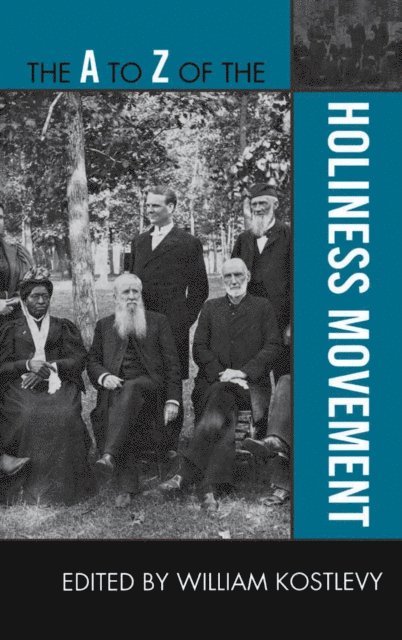William Kostlevy - A to Z of the Holiness Movement, E-bok