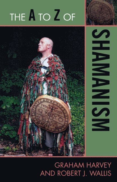 Graham Harvey, Robert J. Wallis - A to Z of Shamanism, E-bok