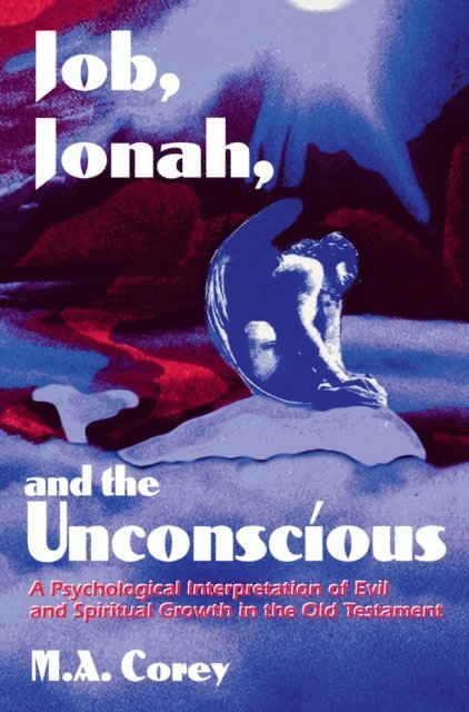 Michael Corey - Job, Jonah, and the Unconscious, E-bok