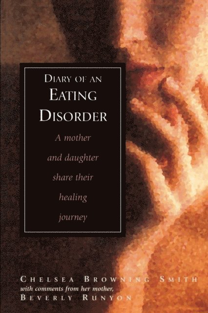 Beverly Runyon, Chelsea Smith - Diary of an Eating Disorder, E-bok