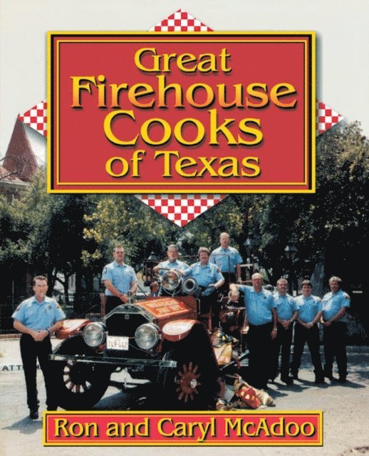 Caryl McAdoo, Ron McAdoo - Great Firehouse Cooks of Texas, E-bok