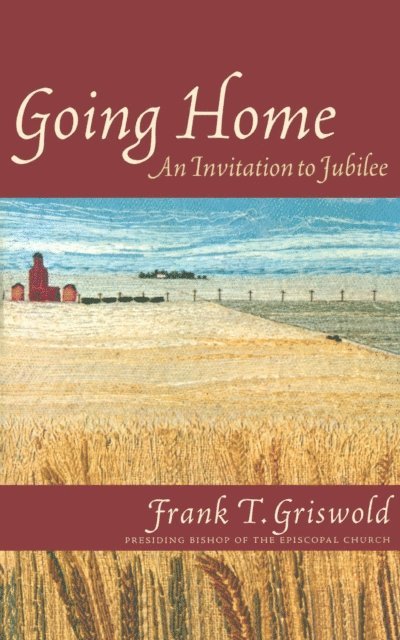 Frank T. Griswold - Going Home, E-bok