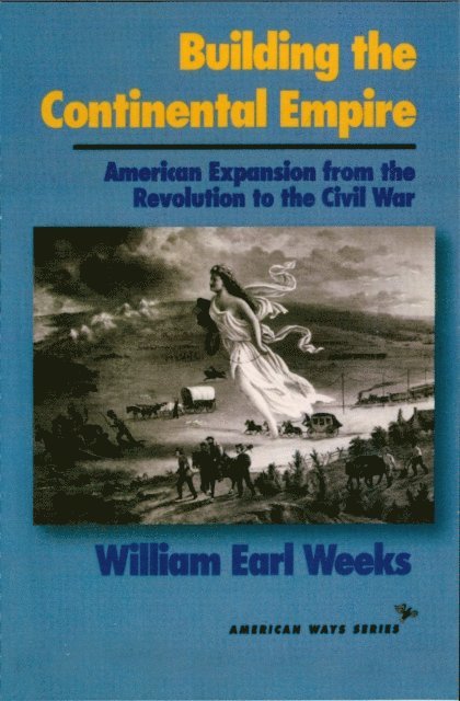 William Earl Weeks - Building the Continental Empire, E-bok