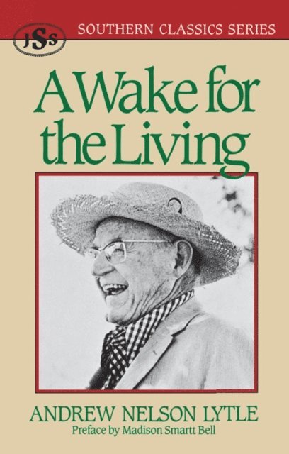 Andrew Nelson Lytle - Wake for the Living, E-bok
