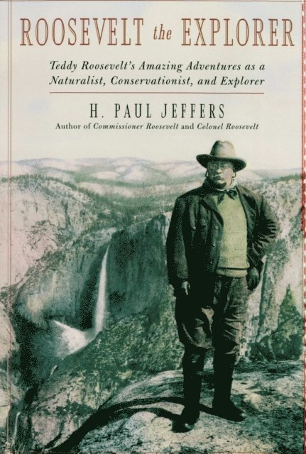 H. Paul Jeffers - Roosevelt the Explorer, E-bok