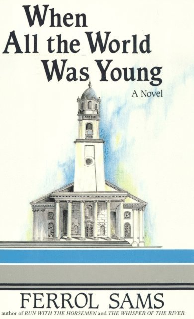 Ferrol Sams - When All the World Was Young, E-bok