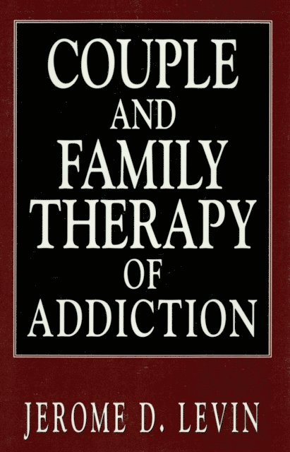 Jerome D. Levin - Couple and Family Therapy of Addiction, E-bok. Tillgänglighet: Lägg i varukorg