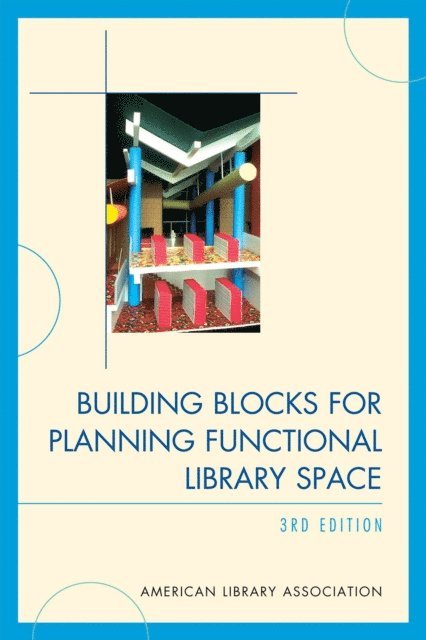 American Library Association - Building Blocks for Planning Functional Library Space, E-bok
