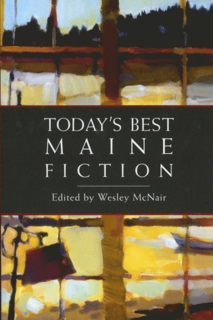 Wesley McNair - Today's Best Maine Fiction, E-bok