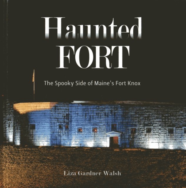 Liza Gardner Walsh - Haunted Fort, E-bok