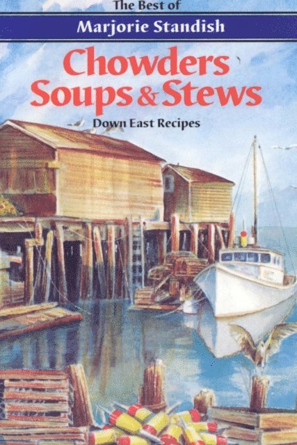 Marjorie Standish - Chowders, Soups, and Stews, E-bok
