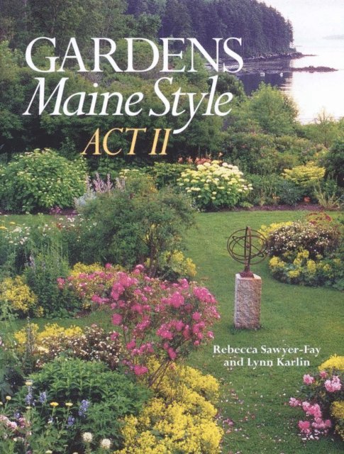 Rebecca Sawyer-Fay - Gardens Maine Style, Act II, E-bok