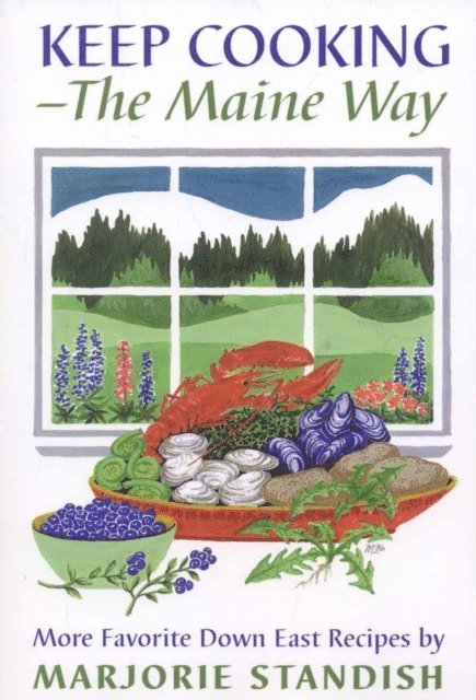 Marjorie Standish - Keep Cooking--the Maine Way, E-bok