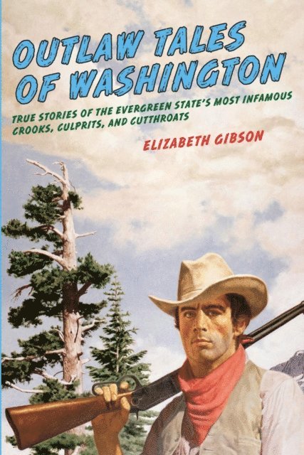 Elizabeth Gibson - Outlaw Tales of Washington, E-bok