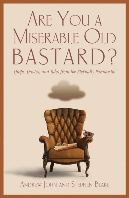 Stephen Blake, Andrew John - Are You a Miserable Old Bastard?, E-bok