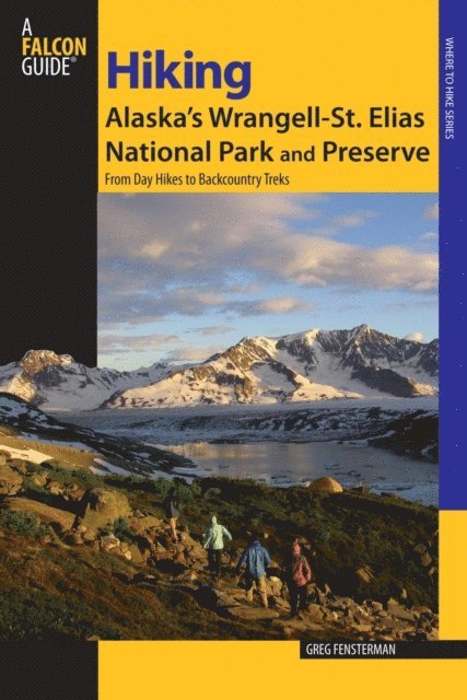 Greg Fensterman - Hiking Alaska's Wrangell-St. Elias National Park and Preserve, E-bok