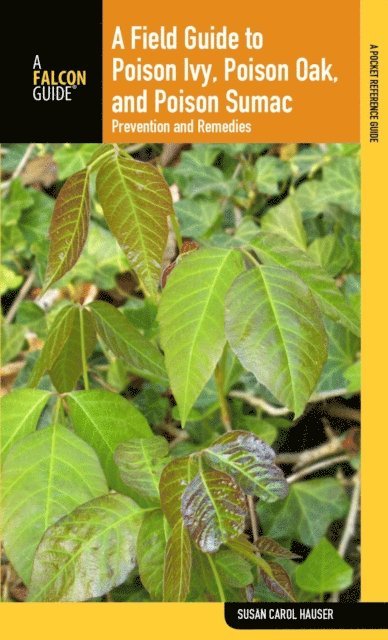 Susan Carol Hauser - Field Guide to Poison Ivy, Poison Oak, and Poison Sumac, E-bok