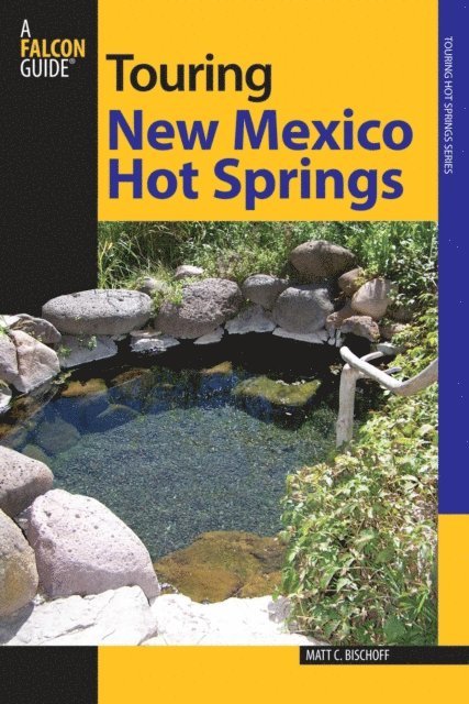 Matt C. Bischoff - Touring New Mexico Hot Springs, E-bok