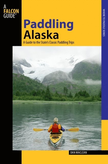 Dan Maclean - Paddling Alaska, E-bok