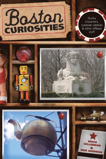 Erik Sherman, Bruce Gellerman - Boston Curiosities, E-bok. Tillgänglighet: Lägg i varukorg