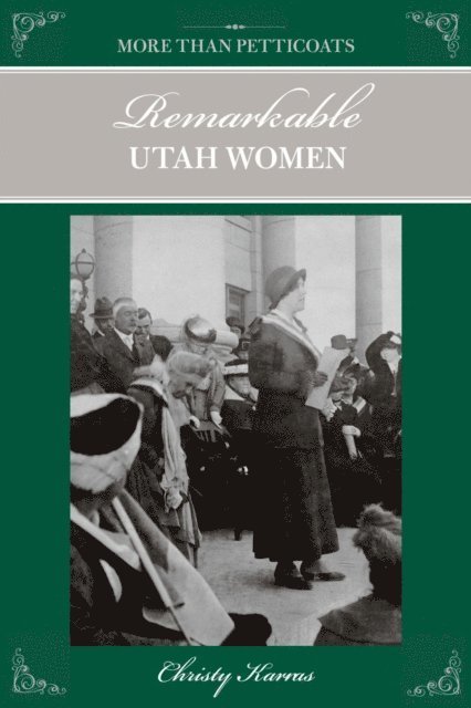 Christy Karras - More than Petticoats: Remarkable Utah Women, E-bok. Tillgänglighet: Lägg i varukorg