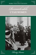 More than Petticoats: Remarkable Utah Women