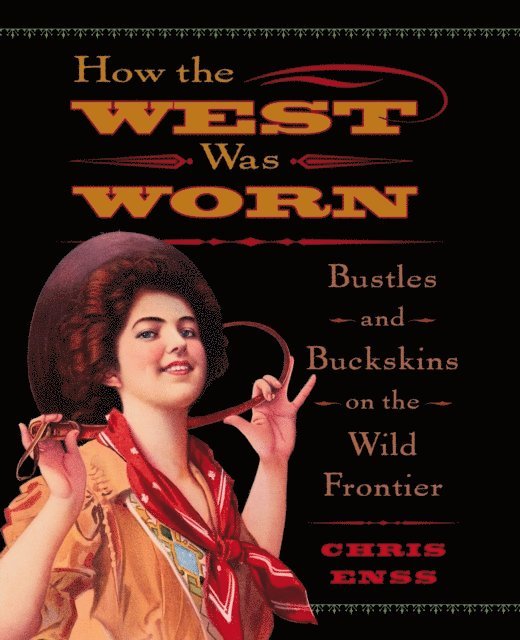 Chris Enss - How the West Was Worn, E-bok