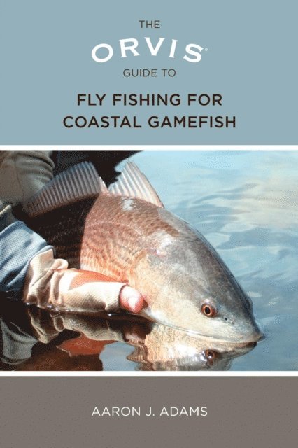 Aaron Adams - Orvis Guide to Fly Fishing for Coastal Gamefish, E-bok