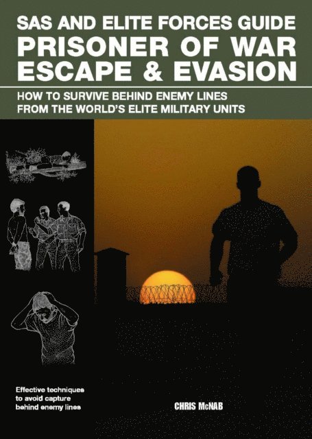 Christopher Mcnab - SAS and Elite Forces Guide Prisoner of War Escape & Evasion, E-bok