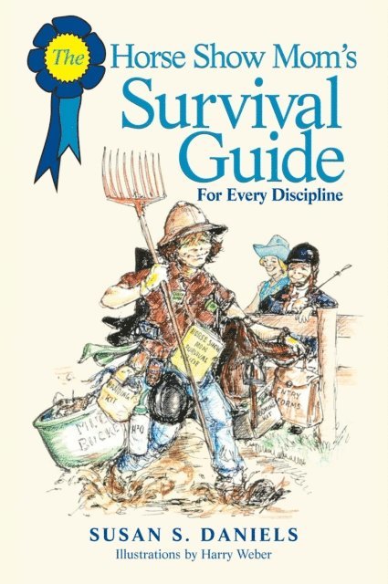 Susan Daniels - Horse Show Mom's Survival Guide, E-bok