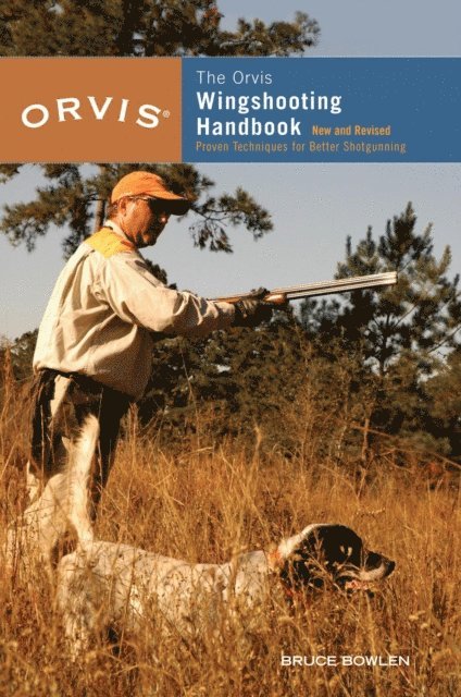Bruce Bowlen - Orvis Wingshooting Handbook, E-bok
