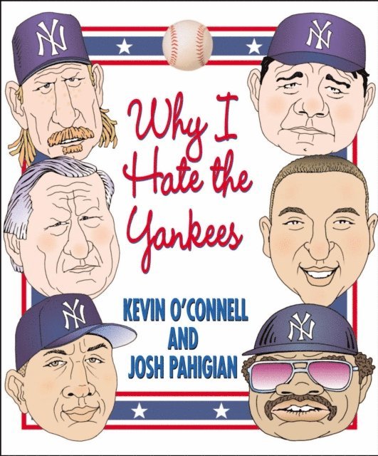 Josh Pahigian, Kevin O'Connell - Why I Hate the Yankees, E-bok. Tillgänglighet: Lägg i varukorg