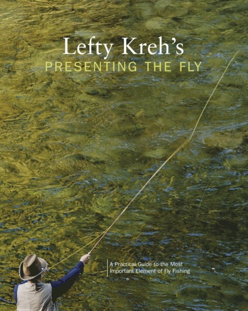 Lefty Kreh - Lefty Kreh's Presenting the Fly, E-bok