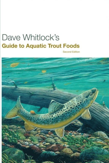 Dave Whitlock - Dave Whitlock's Guide to Aquatic Trout Foods, E-bok. Tillgänglighet: Lägg i varukorg