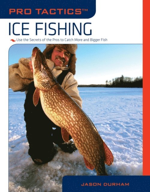 Jason Durham - Pro Tactics(TM): Ice Fishing, E-bok